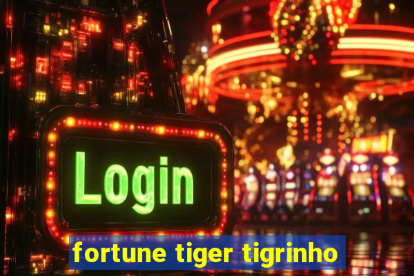 fortune tiger tigrinho